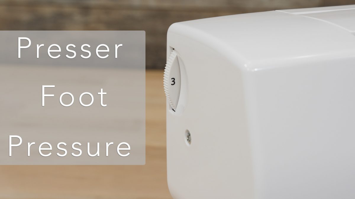 Presser Foot Pressure