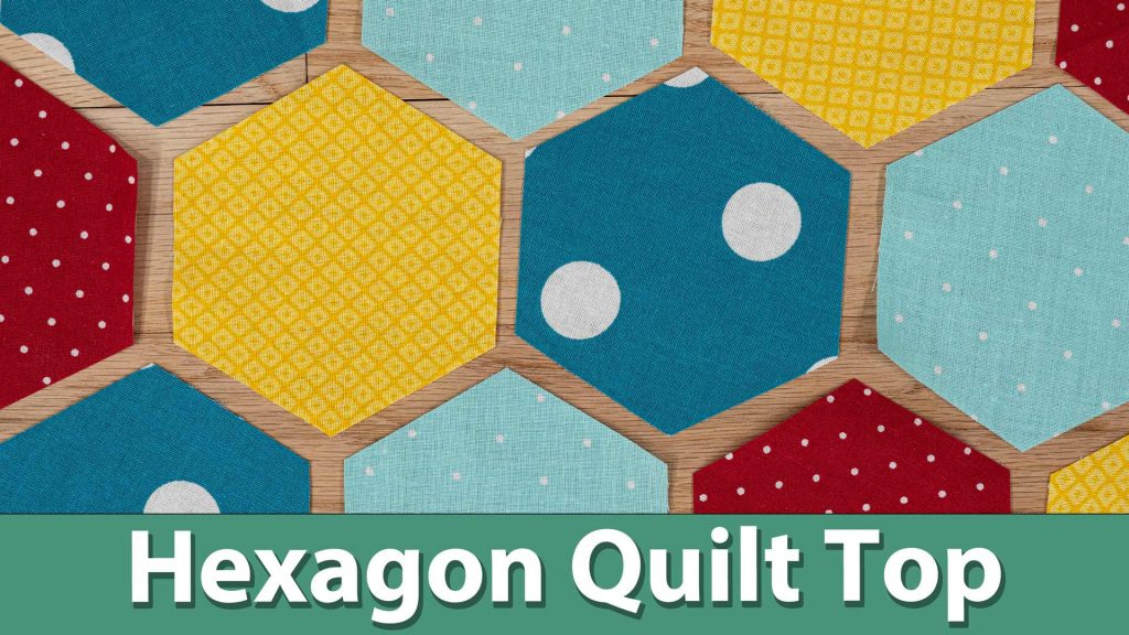 Hexagon Quilt Top - Professor Pincushion
