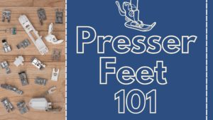 Types Of Presser Feet
